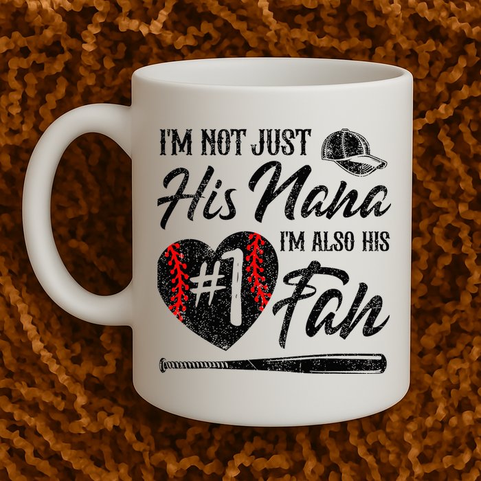 I'm Not Just His Nana I'm His Number One Fan Baseball Cute Mug