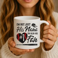 I'm Not Just His Nana I'm His Number One Fan Baseball Cute Mug
