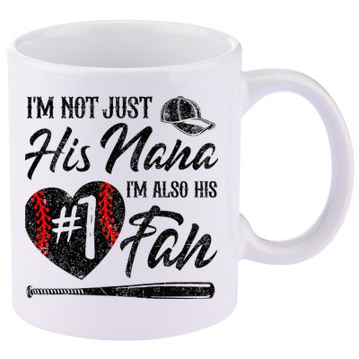 I'm Not Just His Nana I'm His Number One Fan Baseball Cute 11oz C Handle Ceramic Mug