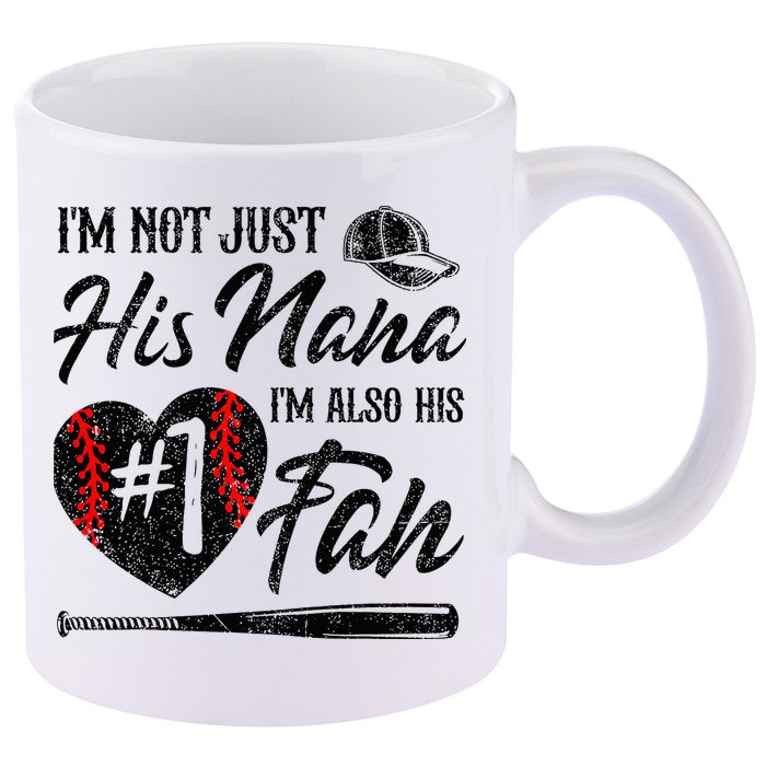 I'm Not Just His Nana I'm His Number One Fan Baseball Cute 11oz C Handle Ceramic Mug