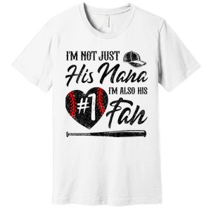 I'm Not Just His Nana I'm His Number One Fan Baseball Cute Premium T-Shirt