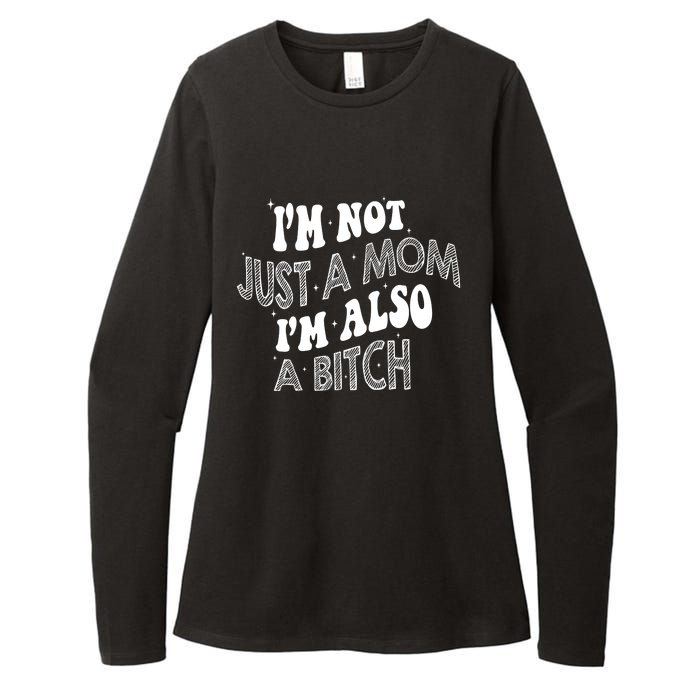 Im Not Just A Mom IM Also A Bitch Funny Womens CVC Long Sleeve Shirt