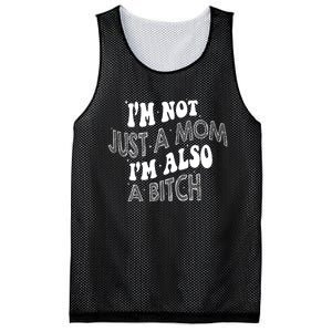 Im Not Just A Mom IM Also A Bitch Funny Mesh Reversible Basketball Jersey Tank