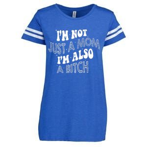 Im Not Just A Mom IM Also A Bitch Funny Enza Ladies Jersey Football T-Shirt