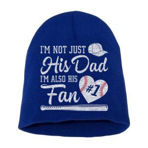 I'm Not Just His Dad I'm His Number One Fan Baseball Papa Short Acrylic Beanie