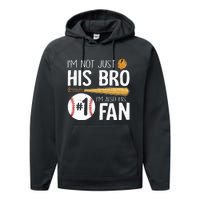 Im Not Just His Bro Im His Number One Fan Performance Fleece Hoodie