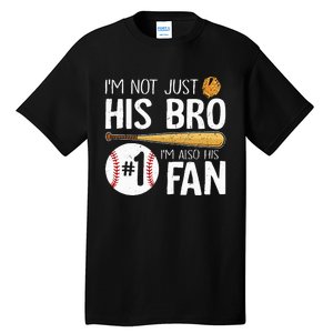 Im Not Just His Bro Im His Number One Fan Tall T-Shirt