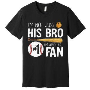 Im Not Just His Bro Im His Number One Fan Premium T-Shirt