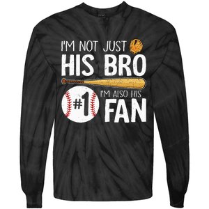 Im Not Just His Bro Im His Number One Fan Tie-Dye Long Sleeve Shirt