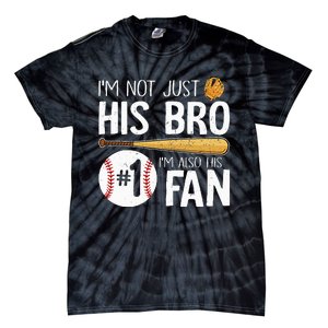 Im Not Just His Bro Im His Number One Fan Tie-Dye T-Shirt