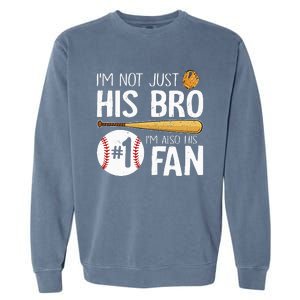 Im Not Just His Bro Im His Number One Fan Garment-Dyed Sweatshirt