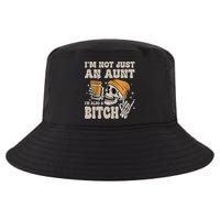 Im Not Just An Aunt Im Also A Bitch Funny Skeleton Auntie Cool Comfort Performance Bucket Hat