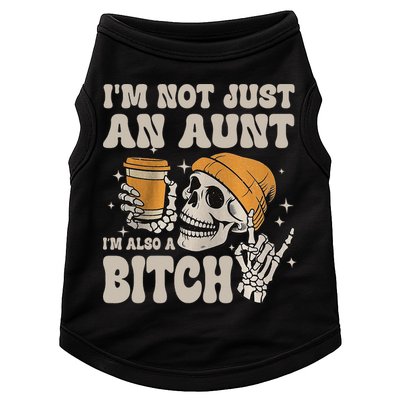 Im Not Just An Aunt Im Also A Bitch Funny Skeleton Auntie Doggie Tank