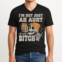 Im Not Just An Aunt Im Also A Bitch Funny Skeleton Auntie V-Neck T-Shirt