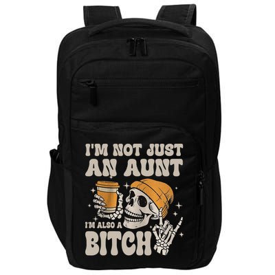 Im Not Just An Aunt Im Also A Bitch Funny Skeleton Auntie Impact Tech Backpack