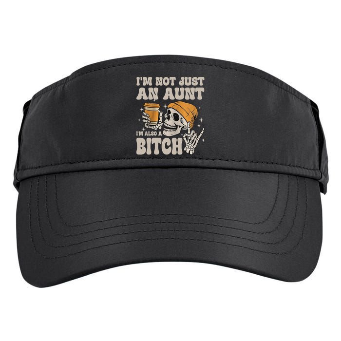 Im Not Just An Aunt Im Also A Bitch Funny Skeleton Auntie Adult Drive Performance Visor