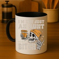 Im Not Just An Aunt Im Also A Bitch Funny Skeleton Auntie Mug
