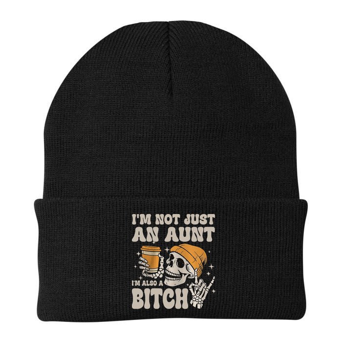 Im Not Just An Aunt Im Also A Bitch Funny Skeleton Auntie Beanie