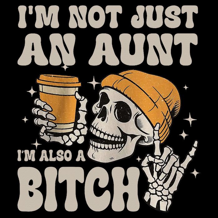Im Not Just An Aunt Im Also A Bitch Funny Skeleton Auntie Drawstring Bag