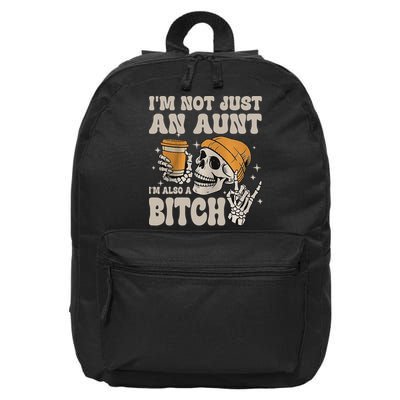 Im Not Just An Aunt Im Also A Bitch Funny Skeleton Auntie 16 in Basic Backpack