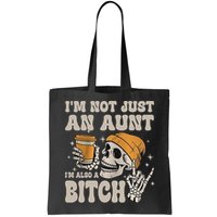 Im Not Just An Aunt Im Also A Bitch Funny Skeleton Auntie Bag