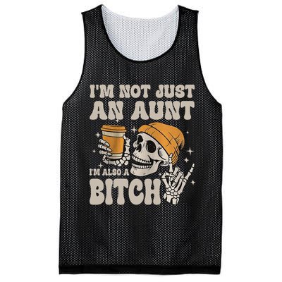 Im Not Just An Aunt Im Also A Bitch Funny Skeleton Auntie Mesh Reversible Basketball Jersey Tank