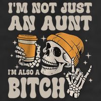 Im Not Just An Aunt Im Also A Bitch Funny Skeleton Auntie 25L Jumbo Tote
