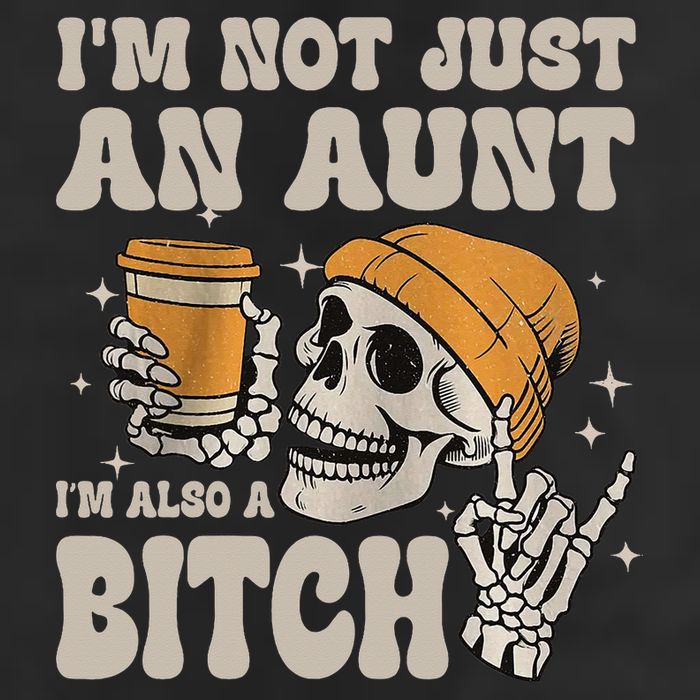 Im Not Just An Aunt Im Also A Bitch Funny Skeleton Auntie 25L Jumbo Tote