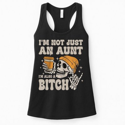 Im Not Just An Aunt Im Also A Bitch Funny Skeleton Auntie Womens Tank Top