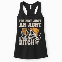 Im Not Just An Aunt Im Also A Bitch Funny Skeleton Auntie Womens Tank Top