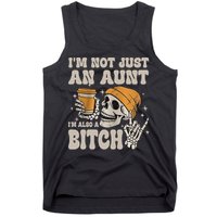 Im Not Just An Aunt Im Also A Bitch Funny Skeleton Auntie Tank Top