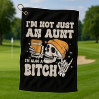 Im Not Just An Aunt Im Also A Bitch Funny Skeleton Auntie Golf Towel