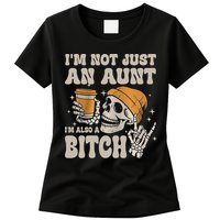 Im Not Just An Aunt Im Also A Bitch Funny Skeleton Auntie Womens T-Shirt