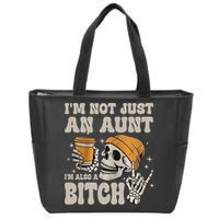 Im Not Just An Aunt Im Also A Bitch Funny Skeleton Auntie Zip Tote Bag