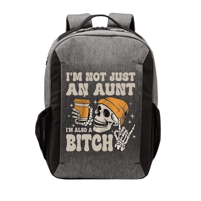 Im Not Just An Aunt Im Also A Bitch Funny Skeleton Auntie Vector Backpack