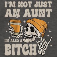 Im Not Just An Aunt Im Also A Bitch Funny Skeleton Auntie Vector Backpack