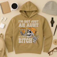 Im Not Just An Aunt Im Also A Bitch Funny Skeleton Auntie Hoodie