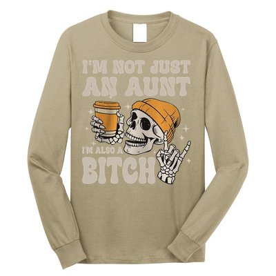 Im Not Just An Aunt Im Also A Bitch Funny Skeleton Auntie Long Sleeve Shirt