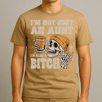 Im Not Just An Aunt Im Also A Bitch Funny Skeleton Auntie T-Shirt