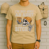 Im Not Just An Aunt Im Also A Bitch Funny Skeleton Auntie T-Shirt