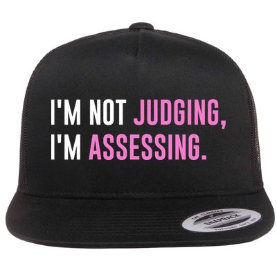 I'm Not Judging I'm Assessing Funny Flat Bill Trucker Hat