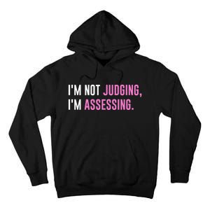 I'm Not Judging I'm Assessing Funny Tall Hoodie