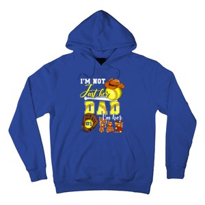 IM Not Just Her Dad IM Her Number One Fan Softball Dad Great Gift Hoodie