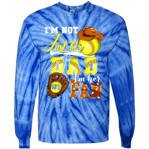 IM Not Just Her Dad IM Her Number One Fan Softball Dad Great Gift Tie-Dye Long Sleeve Shirt