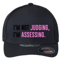 I'm Not Judging I'm Assessing Funny Flexfit Unipanel Trucker Cap