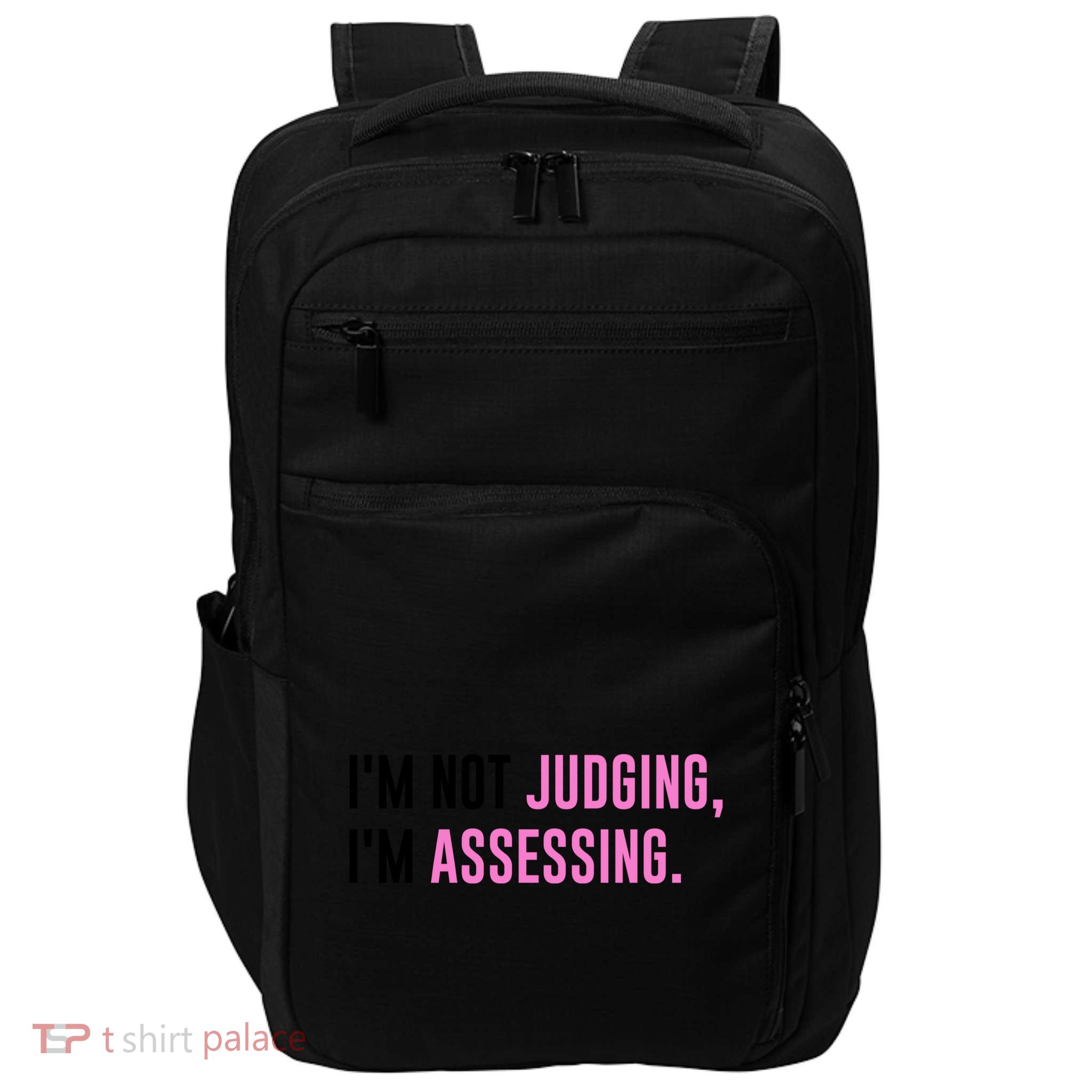 I'm Not Judging I'm Assessing Funny Impact Tech Backpack