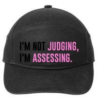 I'm Not Judging I'm Assessing Funny 7-Panel Snapback Hat