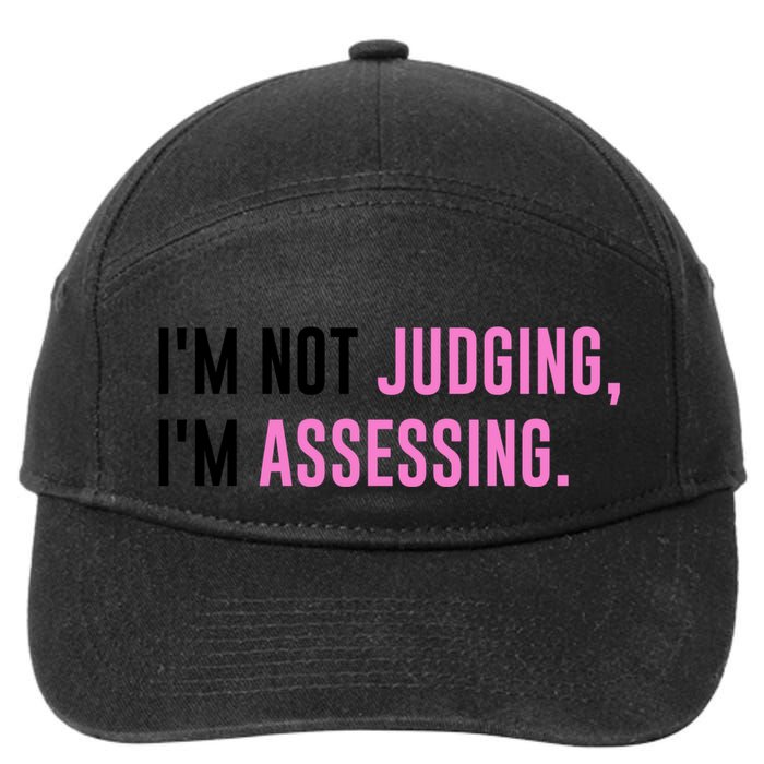 I'm Not Judging I'm Assessing Funny 7-Panel Snapback Hat