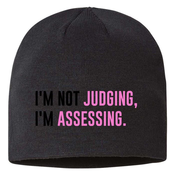 I'm Not Judging I'm Assessing Funny Sustainable Beanie