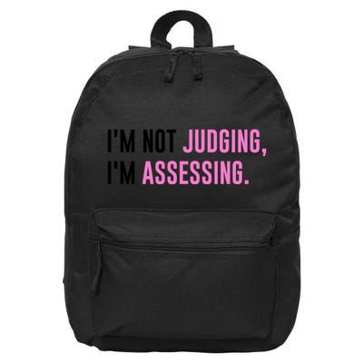 I'm Not Judging I'm Assessing Funny 16 in Basic Backpack